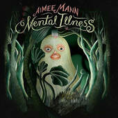 Aimee Mann - Mental Illness (2017) 
