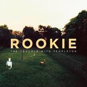 Trouble With Templeton - Rookie /Vinyl 