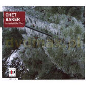 Chet Baker - Irresistible You (2007)