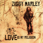 Ziggy Marley - Love Is My Religion (2006) 