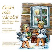 Jakub Jan Ryba - Česká mše vánoční a další vánoční skladby (Michna, Linek, Bernátek) /2018 