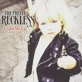 Pretty Reckless - Light Me Up (2010) 