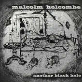Malcolm Holcombe - Another Black Hole (2016) 