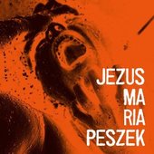 Maria Peszek - Jezus Maria Peszek (2013) 