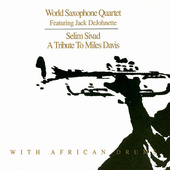 Miles Davis =Tribute= / World Saxophone Quartet Featuring Jack DeJohnette - Selim Sivad. Tribute To Miles Davis With African Drums (1998) 