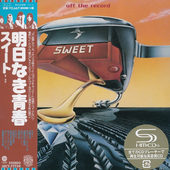 Sweet - Off The Record (Japan, SHM-CD 2016)/Limited Edition 