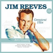 Jim Reeves - Am I Losing You: Greatest Hits (2017) - 180 gr. Vinyl 