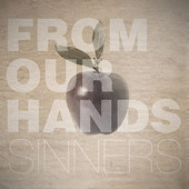 From Our Hands - Sinners (2010) 