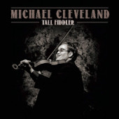 Michael Cleveland - Tall Fiddler (2019)