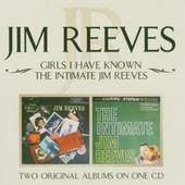 Jim Reeves - Girls I Have Known / The Intimate Jim Reeves (2004)