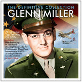 Glenn Miller - Definitive Collection 