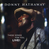 Donny Hathaway - These Songs For You, Live (Reedice 2019)