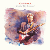Chris Rea - Dancing With Strangers (Deluxe Edition 2019)