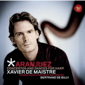 Xavier De Maistre / Vienna Radio Symphony Orchestra, Betrand De Billy - Aranjuez / Concertos And Dances For Harp (2010)
