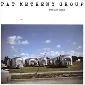 Pat Metheny Group - American Garage - 180 gr. Vinyl 
