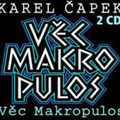 Karel Čapek - Věc Makropulos 