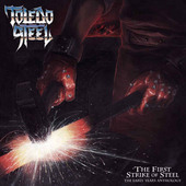 Toledo Steel - First Strike Of Steel - The Early Years Anthology (Limited Digipack, 2020)