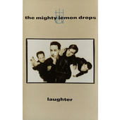 Mighty Lemon Drops - Laughter (Kazeta, 1989)
