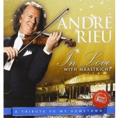 André Rieu - In Love With Maastricht - A Tribute To My Hometown (2013)