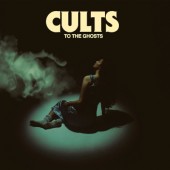 Cults - To The Ghosts (2024) - Limited Vinyl