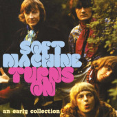 Soft Machine - Turns On (An Early Collection) /2CD, Remaster 2014