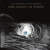 Lisa Gerrard & Jules Maxwell - One Night In Porto (2023) - Limited Vinyl