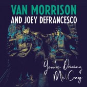 Van Morrison / Joey DeFrancesco - You're Driving Me Crazy (2018) - Vinyl 