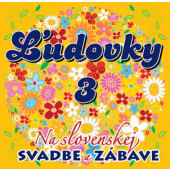 Various Artists - Ľudovky 3 - Na slovenskej svadbe a zábave (2020)
