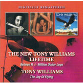 New Tony Williams Lifetime / Tony Williams - Believe It - Million Dollar Legs / The Joy Of Flying (Remaster 2016)