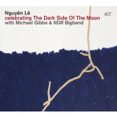 Nguyen Le With Michael Gibbs & NDR Big Band - Celebrating The Dark Side Of The Moon (2014)