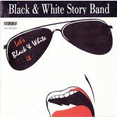 Black & White Story Band - Let's Black & White It (1995)