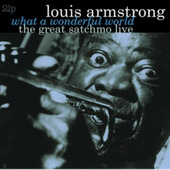 Louis Armstrong - Great Satchmo Live: What a Wonderful World - 180 gr. Vinyl 