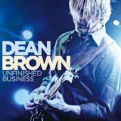 Dean Brown - Unfinished business (2012) 