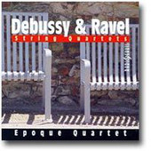 Claude Debussy, Maurice Ravel / Epoque Quartet - String Quartets (2005)