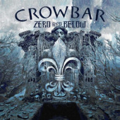 Crowbar - Zero And Below (2022) /Digipack