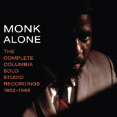 Thelonious Monk - Monk Alone: The Complete Columbia Solo Studio Recordings 1962-1968 (Edice 2020)
