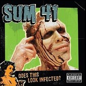 Sum 41 - Does This Look Infected? (2002) 