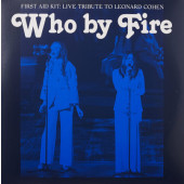 First Aid Kit - Who By Fire - Live Tribute To Leonard Cohen (Limited Edition, 2021) - Vinyl