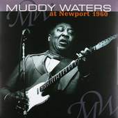 Muddy Waters - At Newport 1960 - 180 gr. Vinyl 