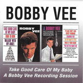 Bobby Vee - Take Good Care Of My Baby / A Bobby Vee Recording Session (Edice 2008)