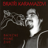 Bratři Karamazovi - Báječné Písně Živě (2006)