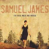 Samuel James - For Rosa, Maeve And Noreen (2009)
