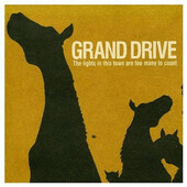 Grand Drive - Lights In This Town Are Too Many To Count (2004) 