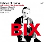 Echoes Of Swing - BIX: A Tribute To Bix Beiderbecke/2CD (2016) 