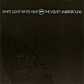 Velvet Underground - White Light/White Heat - 180 gr. Vinyl 