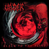 Vader - Black To The Blind (Remaster 2025)