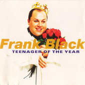 Frank Black - Teenager Of The Year 