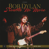 Bob Dylan - Trouble No More: Bootleg Series Vol. 13 (1979-1981) /4LP+2CD BOX 