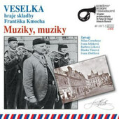 Veselka - Muziky, muziky - Veselka hraje skladby Františka Kmocha (1999)