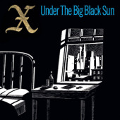 X - Under The Big Black Sun (Limited Edition 2023) - 180 gr. Vinyl